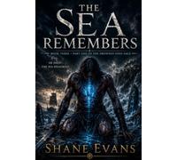 THE SEA REMEMBERS: THE FINAL TALE Book Three, Part One: 3 (The Drowned Ones Saga)