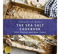 The Sea Salt Cookbook (Flavours of Wales)