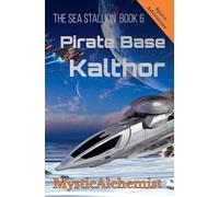The Sea Stallion Book 6: Pirate Base Kalthor (6)