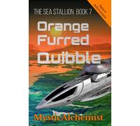 The Sea Stallion Book 7: Orange Furred Quibble (A Space Adventure)
