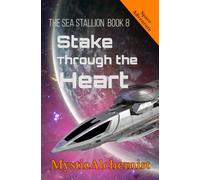 The Sea Stallion Book 8: Stake Through the Heart (A Space Adventure)