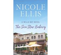 The Sea Star Bakery: A Willa Bay Novel: 2