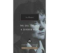 The Sea, The Sea & A Severed Head: (Everyman's Library CLASSICS)