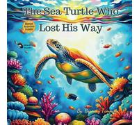 The Sea Turtle Who Lost His Way