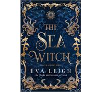 The Sea Witch: 1 (Salt & Sorcery 1) by Eva Leigh | Paperback | 2025
