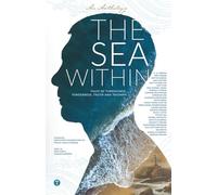 THE SEA WITHIN - Tales of Turbulence, Tenderness, Truth and Triumph (Anthologies by people with shared experiences, professions, interests or lifestyles)