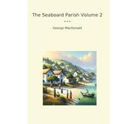 The Seaboard Parish Volume 2 (Classic Books)