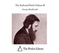 The Seaboard Parish Volume II (Perfect Library)