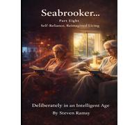 The Seabrooker Part Eight: NextGen… Self-Resilience Reimaged (The Seabrooker... Tetralogy 4-Volume Set)