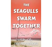 The Seagulls Swarm Together (The Pelicans Fly High Series)