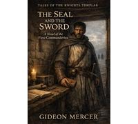 The Seal and the Sword (Tales of the Knights Templar)