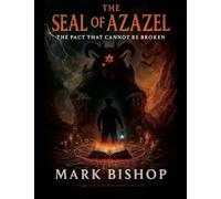 The Seal of Azazel: The Pact That Cannot Be Broken