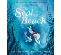 The Seal on the Beach : "A story to treasure, to remember, to dream of." Michael Morpurgo
