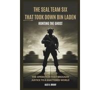 THE SEAL TEAM SIX THAT TOOK DOWN BIN LADEN: Hunting the Ghost: The Operation That Brought Justice to a Shattered World (DISCOVER SOMETHING NEW EVERYDAY)
