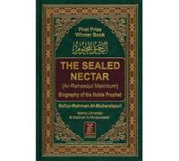 The Sealed Nectar: Biography of the Noble Prophet
