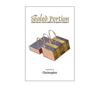 The Sealed Portion - The Final Testament of Jesus Christ