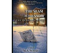 The Seam in the Snow: The Betrayal Reset. Reality Glitches, Lost Memory. A Reset Wave, Broken Trust and a Love That Survives (Mara Quinn Book 2)