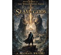 The Seam of Gods (The Wellspring Saga)