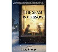 The Seam on the Snow: Reality Glitches, Lost Memory, and a Love That Anchors - A Cozy Liminal Romantic Fantasy Mystery (Mara Quinn Book 1)