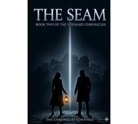 The Seam: The Veilward Chronicles Book Two