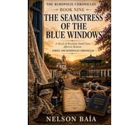 THE SEAMSTRESS OF THE BLUE WINDOWS: A Novel of Brazilian Small-Town Affective Realism