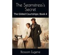 The Seamstress's Secret (The Gilded Courtships)