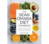 THE SEAN OMARA DIET COOKBOOK: A Practical Guide to Eating Well, Aging Strong, and Living Fully
