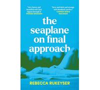 The Seaplane on Final Approach (Paperback) - Rebecca Rukeyser Book