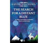 The Search for a Distant Blue: It's either a new home, or extinction. There is no third choice.