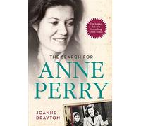 The Search for Anne Perry: The Hidden Life of a Bestselling Crime Writer