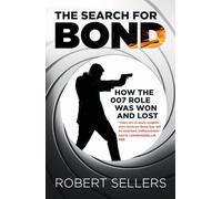 The Search for Bond: How the 007 Role Was Won and Lost