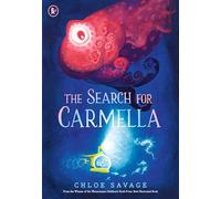 The Search for Carmella: A sensational new title in the "Hidden Wonders" series from the award-winning creator of The Search for the Giant Arctic Jellyfish (Hidden Wonders, 2)