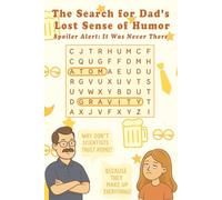 The Search for Dad's Lost Sense of Humor: 60+ Groan-Worthy Puzzles for the Whole Family to Groan Over: 200+ Word Search Puzzles for Fathers and ... Puzzles ... Gift for Father's Day, Holiday