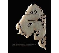The Search for Immortality: Tomb Treasures of Han China (Fitzwilliam Museum)