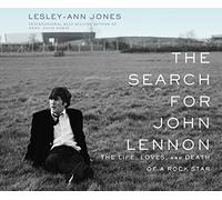 The Search for John Lennon: The Life, Loves, and Death of a Rock Star