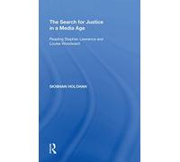 The Search for Justice in a Media Age: Reading Stephen Lawrence and Louise Woodward