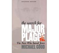 The Search for Major Plagge: The Nazi Who Saved Jews, Expanded Edition