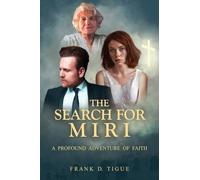 The Search for Miri: A Profound Adventure of Faith