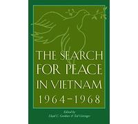 The Search for Peace in Vietnam, 1964-1968 (Foreign Relations & the Presidency): Volume 8