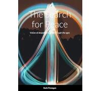 The Search for Peace: Voices of despair and hope through the ages