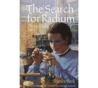 The Search for Radium: Marie Curie's Story (Science Stories S.)