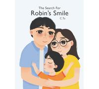 The Search For Robin's Smile: A heartwarming story about sharing feelings and being heard