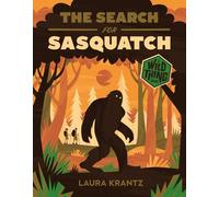 The Search for Sasquatch (A Wild Thing Book)