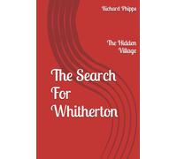 The Search For Whitherton: The Hidden Village