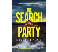 The Search Party : the most gripping and unputdownable crime thriller you'll read this year