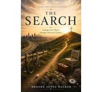 The Search: Seeking God's Heart Amongst American Culture
