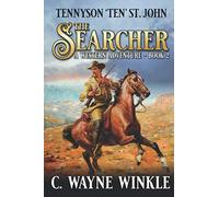 The Searcher: A Western Adventure (A Tennyson ‘Ten’ St. John Western)