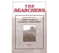 The Searchers: Essays and Reflections on John Ford's Classic Western (Contemporary Approaches to Film and Media Series)