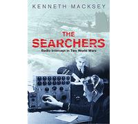 The Searchers: How Radio Interception Changed the Course of Both World Wars (Cassell Military Trade Books)