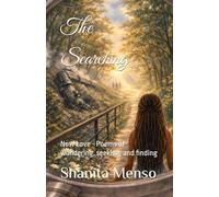 The Searching: Now Love - Poems of wandering, seeking, and finding (Unbroken: A Three-Part Becoming)